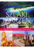 Szlaki marzeń najpiękniejsze trasy podróżnicze świata