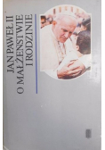 Jan Paweł II o małżeństwie i rodzinie