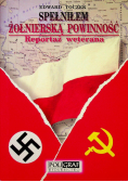 Spełniłem żołnierską powinność Reportaż weterana
