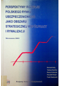 Perspektywy rozwoju polskiego rynku ubezpieczeniowego jako obszaru strategicznej współpracy i rywalizacji