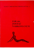 Jak nie zostać narkomanem