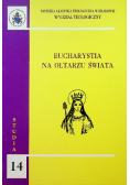 Eucharystia na ołtarzu świata