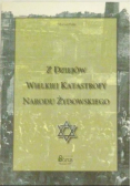 Z dziejów wielkiej katastrofy narodu żydowskiego