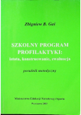 Szkolny program profilaktyki  istota konstruowanie ewaluacja