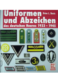 Uniformen und Abzeichen des deutschen Heeres 1933 - 1945