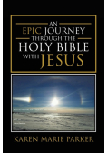 An Epic Journey through the Holy Bible with Jesus