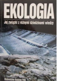 Ekologia. Jej związki z różnymi dziedzinami wiedzy