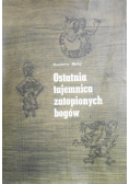 Ostatnia tajemnica zatopionych bogów