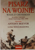 Pisarz na wojnie Wasilij Grossman na szlaku bojowym Armii Czerwonej 1941 - 1945