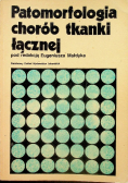 Patomorfologia chorób tkanki łącznej