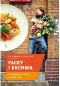 Facet i kuchnia Smacznie kreatywnie i bez glutenu