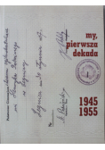 My pierwsza dekada 1945 - 1955