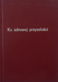 Ku zdrowej przyszłości