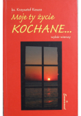 Moje ty życie kochane