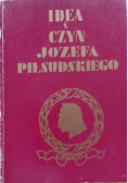 Idea i czyn Józefa Piłsudskiego reprint z 1934r