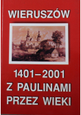 Wieruszów 1401 2001 Z Paulinami przez wieki