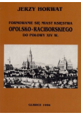 Formowanie się miast księstwa opolsko raciborskiego do połowy XIV w