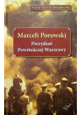 Marceli Porowski Prezydent Powstańczej Warszawy