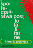 Społeczeństwa posttotalitarne kierunki przemian