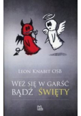 Weź się w garść bądź święty