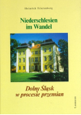 Niederschlesien im Wandel Dolny Śląsk w procesie przemian
