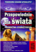 Przepowiednie dla świata Proroctwa starożytnych