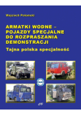 Armatki wodne Pojazdy specjalne do rozpraszania demonstracji