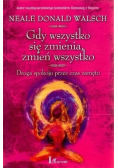 Gdy wszystko się zmienia,zmień wszystko