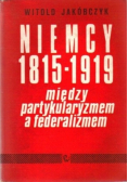 Niemcy 1815  1919 między partykularyzmem a federalizmem