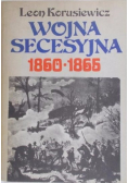 Wojna secesyjna 1860 - 1865