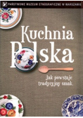 Kuchnia Polska jak powstaje tradycyjny smak