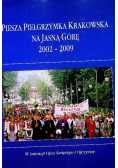 Piesza pielgrzymka krakowska na Jasną Górę 2002 2009 z CD