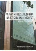 Prawny model zatrudnienia nauczyciela akademickiego Wybrane zagadnienia