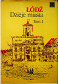 Łódź Dzieje miasta Tom 1
