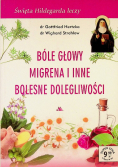 Święta Hildegarda leczy Bóle głowy migrena i bolesne dolegliwości