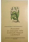 Przewodnik do oznaczania roślin leczniczych, trujących i użytkowych