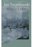 Bliscy i obcy