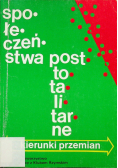 Społeczeństwa posttotalitarne kierunki przemian