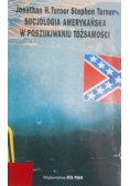 Socjologia amerykańska w poszukiwaniu tożsamości