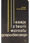 Eseje z teorii wzrostu gospodarczego