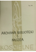 Archiwa Biblioteki i Muzea tom 48 i 49