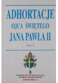 Adhortacje Ojca Świętego Jana Pawła II tom 1