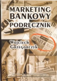 Marketing bankowy. Podręcznik