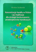 Koncentracja handlu w Polsce i jej implikacje dla strategii konkurowania przedsiębiorstw handlowych