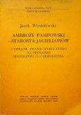 Ambroży Pampowski starosta Jagiellonów