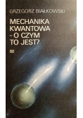 Mechanika Kwantowa O czym to jest