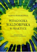 Pedagogika Waldorfska w praktyce