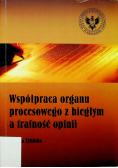 Współpraca organu procesowego z biegłym a trafność opinii