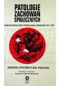Patologie zachowań społecznych Rodzina dysfunkcyjna przemoc