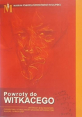 Powroty do Witkacego